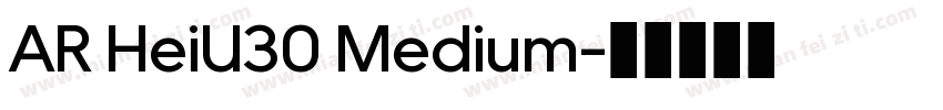 AR HeiU30 Medium字体转换